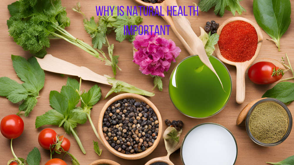 Why Is Natural Health Important