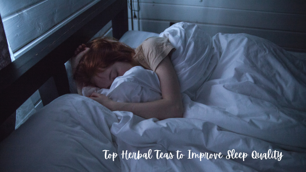 Top Herbal Teas to Improve Sleep Quality